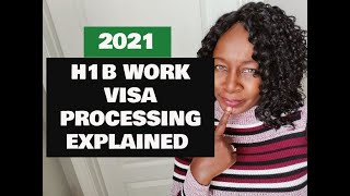 2021 H1B WORK VISA PROCESSING EXPLAINED [upl. by Gabbi]