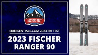 2023 Fischer Ranger 90  SkiEssentialscom Ski Test [upl. by Hibbitts]