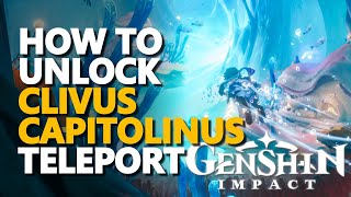 How to unlock Clivus Capitolinus Teleport Genshin Impact [upl. by Sobmalarah]