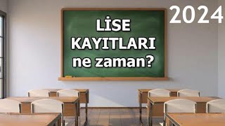 2024 Lise Kayıtları Ne Zaman [upl. by Kobylak]