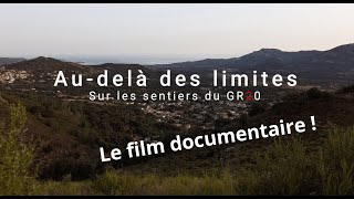 quotAUDELÀ DES LIMITES SUR LES SENTIERS DU GR20quot  Film documentaire [upl. by Nylecaj]