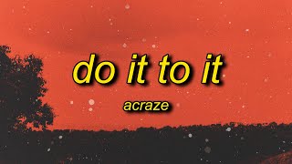 ACRAZE  Do It To It Lyrics ft Cherish  bounce with it drop wit it lean wit [upl. by Lyndell]