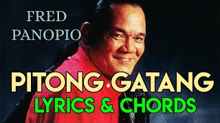 PITONG GATANG  FRED PANOPIO  LYRICS AND CHORDS  OPM CLASSIC FOLKSONG  OPM LEGEND  HQ HD4K 2020 [upl. by Laris]