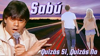 Quizás Sí Quizás No  Sabú Sub en Español [upl. by Yesnil]