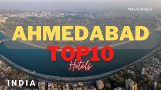 Top10 Hotels in Ahmedabad  India  Best Luxury Hotels in Ahmedabad [upl. by Vevina]