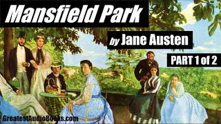 MANSFIELD PARK by Jane Austen  FULL AudioBook  Greatest AudioBooks  P1 of 2 [upl. by Jerrine]