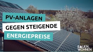 PVAnlagen mit Speicher gegen steigende Energiepreise I BAUEN amp WOHNEN [upl. by Aramit113]