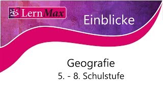 LernMax Einblicke  Geografie 58 Schulstufe [upl. by Adlemy]