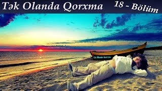 Tək Olanda Qorxma 18 Bölüm [upl. by Alah]