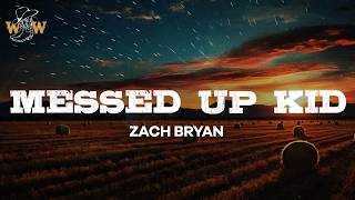 Zach Bryan  Messed Up Kid  Lyrics [upl. by Nauqe]