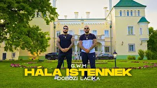 GwM x Dobozi Lacika  Hála istennek Official 4k Videoclip [upl. by Armillas]