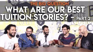 SnG What Are Our Best Tuition Stories feat Biswa Kalyan Rath  The Big Question S2 Ep14 Part 2 [upl. by Euqinmod]