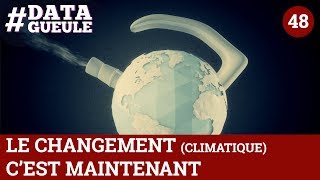 Le changement climatique cest maintenant  DATAGUEULE 48 [upl. by Zeidman]