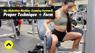 Hip Abduction Machine Forward Leaning  Proper Technique  Form Tips [upl. by Harutek]