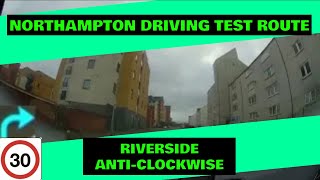 Northampton Driving Test Route  Riverside AntiClockwise [upl. by Trescha337]