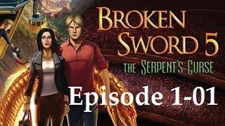 Broken Sword 5 Serpents Curse Episode 1  Part 1 Lets Play Walkthrough [upl. by Anitsyrk]