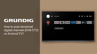 How to scan terrestrial digital channels DVBTT2 on Android TV  GRUNDIG [upl. by Lytsyrk]