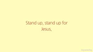 Stand Up Stand Up for Jesus Lyric Video [upl. by Costello]