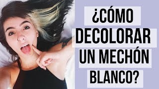 ¿COMO DECOLORO MI MECHÓN BLANCO fácil y en casa ♥ [upl. by Jerol]