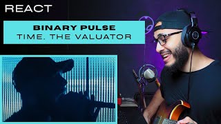 REACT  Guitarrista de Metal reagindo a Time The Valuator  Binary Pulse [upl. by Nica592]