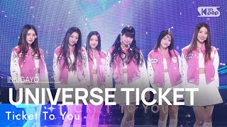 UNIVERSE TICKET유니버스티켓  Ticket To You 인기가요 inkigayo 20240114 [upl. by Nraa706]