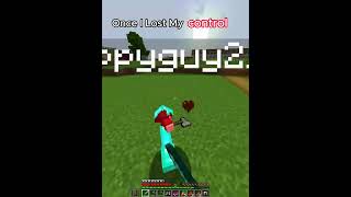 ONCE I LOST CONTROL minecraft ytshorts [upl. by Notnyw271]