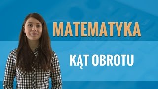 Matematyka  Kąt obrotu część I [upl. by Ylevol]