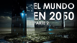 Así Será El Mundo en 2050 La TECNOLOGÍA MÁS IMPRESIONANTE  PARTE 2 [upl. by Eslek]