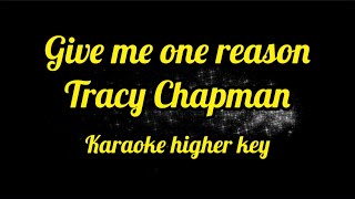 Give me one reason  Tracy Chapman karaoke higher key [upl. by Matti]