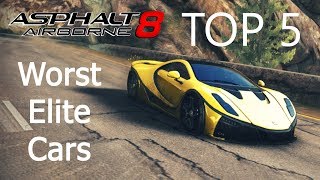 Asphalt 8 Top 5 Worst Elite Cars [upl. by Velasco877]