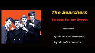 The Searchers  Sweets for my sweet Stereo Remix [upl. by Ellery509]