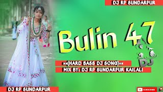 🎧 2024  Bulin 47  Dj Song  Carlos Montesquieu  Dj Remix Hard Bass🔊 RemixerRPSundarpurKailali [upl. by Ivette]