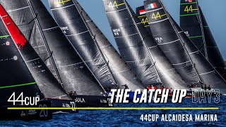 44CUP ALCAIDESA MARINA  DAY 3 CATCH UP [upl. by Bergstrom]