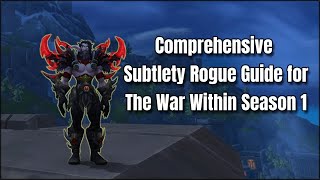 Comprehensive Beginner Subtlety Rogue PvE Guide for The War Within Season 1 1102 [upl. by Eus]