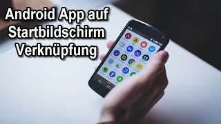 Android App Verknüpfung auf Startbildschirm erstellen Anleitung [upl. by Mayer]