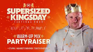 Supersized Kingsday Festival 2022  warmup mix Partyraiser [upl. by Nairahcaz571]