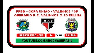 OPERÁRIO F C VALINHOS X JD EULINA  CAMPINAS  FPBB COPA UNIÃO EM VALINHOS  SP  FOI UM JOGÃO [upl. by Kilan]