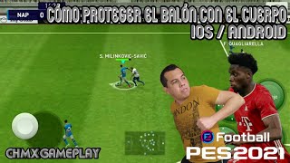 CÓMO CUBRIR EL BALÓN CON CUERPO  eFootball PES 2021  iOS amp Android   12 [upl. by Airol]