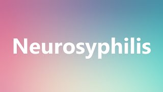 Neurosyphilis  Medical Definition and Pronunciation [upl. by Julina]