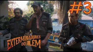 Exterminadores do Além A Série  Episódio 3 [upl. by Rossie]