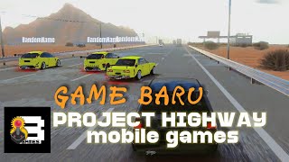 GAME MOBIL TERBARU ° PROJECT HIGHWAY BETA°° [upl. by Wyne]