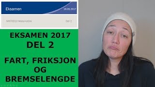 FART FRIKSJON OG BREMSELENGDE Eksamensoppgave 2017 [upl. by Sylera]