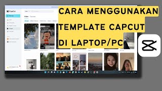 Cara Menggunakan Template Capcut di Laptop [upl. by Yelik]