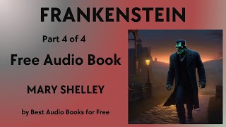 Frankenstein  Part 4 of 4  by Mary Shelley  Best Audio Books for Free [upl. by Yenterb70]