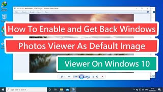 How To Enable and Get back Windows Photo Viewer As Default Image Viewer On Windows 10 [upl. by Kinny630]