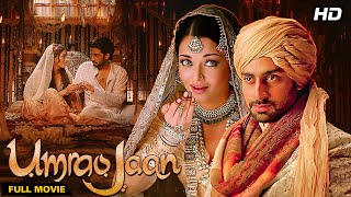 Umrao Jaan Full Movie 4K  2006  Aishwarya Rai Super Hit Movie  Abhishek Bachchan  Ghazal [upl. by Kristian]