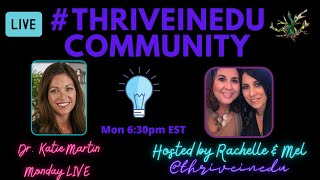 Monday LIVE with Rachelle Mel amp Guest Dr Katie Martin Rdene915 thriveinedu katiemartinedu [upl. by Broddie]