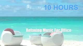 Music for Office 10 HOURS Music for Office Playlist and Music For Office Work [upl. by Hyams]