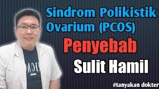 SINDROM POLIKISTIK OVARIUM PCOS  PENYEBAB SULIT HAMIL DAN HAID TIDAK TERATUR  TANYAKAN DOKTER [upl. by Nahaj963]