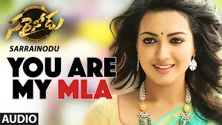 You Are My Mla Full Song Audio  quotSarrainoduquot  Allu Arjun Rakul Preet Singh Catherine Tresa [upl. by Atilamrac583]